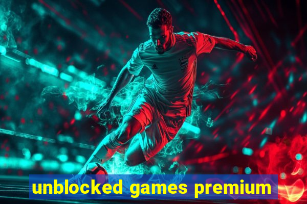 unblocked games premium